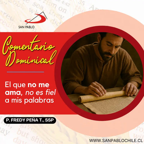 El que no me ama no es fiel a mis palabras