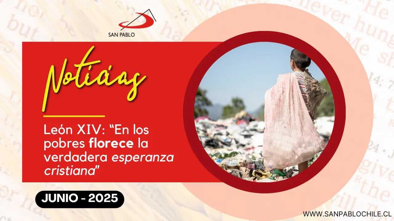 León XIV: “En los pobres florece la verdadera esperanza cristiana”