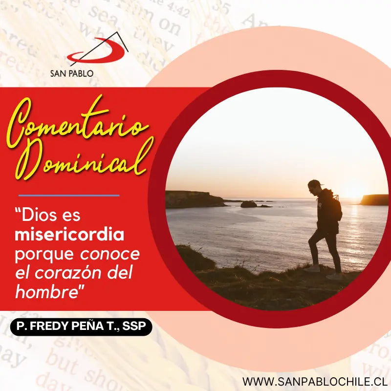 “Dios es misericordia porque conoce el corazón del hombre”