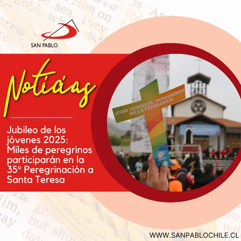 Jubileo de los jóvenes 2025: Miles de peregrinos participarán en la 35° Peregrinación a Santa Teresa