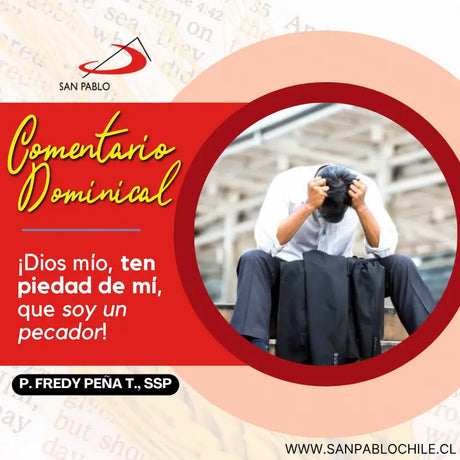 ¡Dios mío, ten piedad de mí, que soy un  pecador!