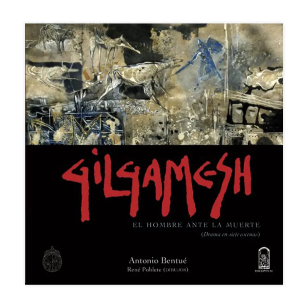 Gilgamesh - El hombre ante la muerte (Drama en siete escenas)
