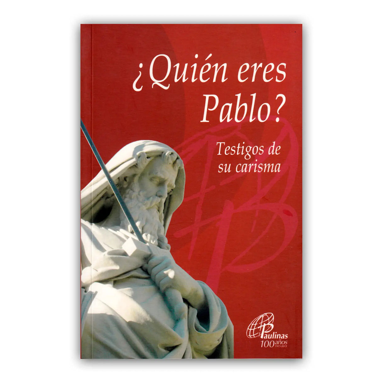¿Quién eres Pablo? Testigos de su carisma