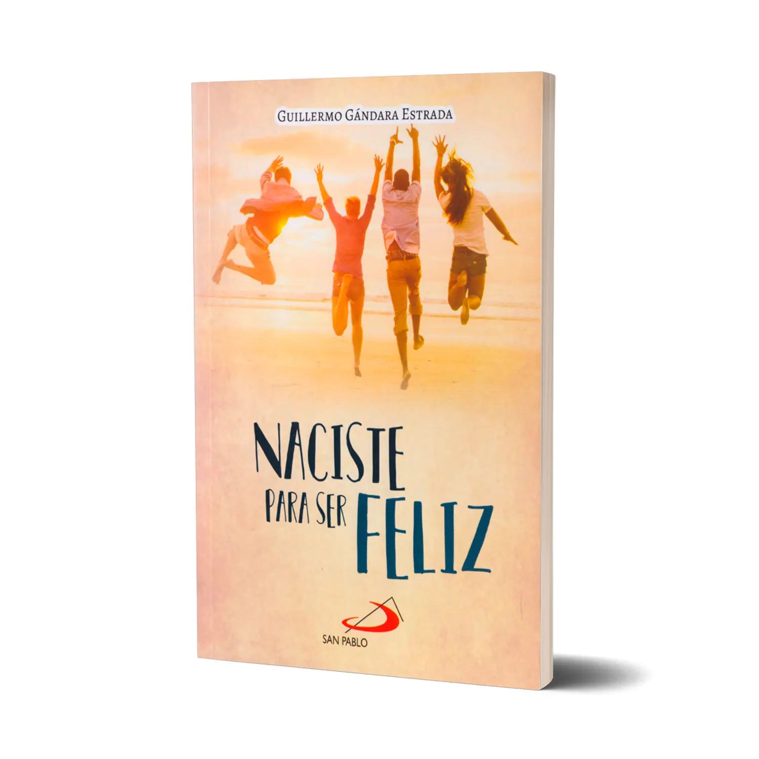 Naciste para ser Feliz