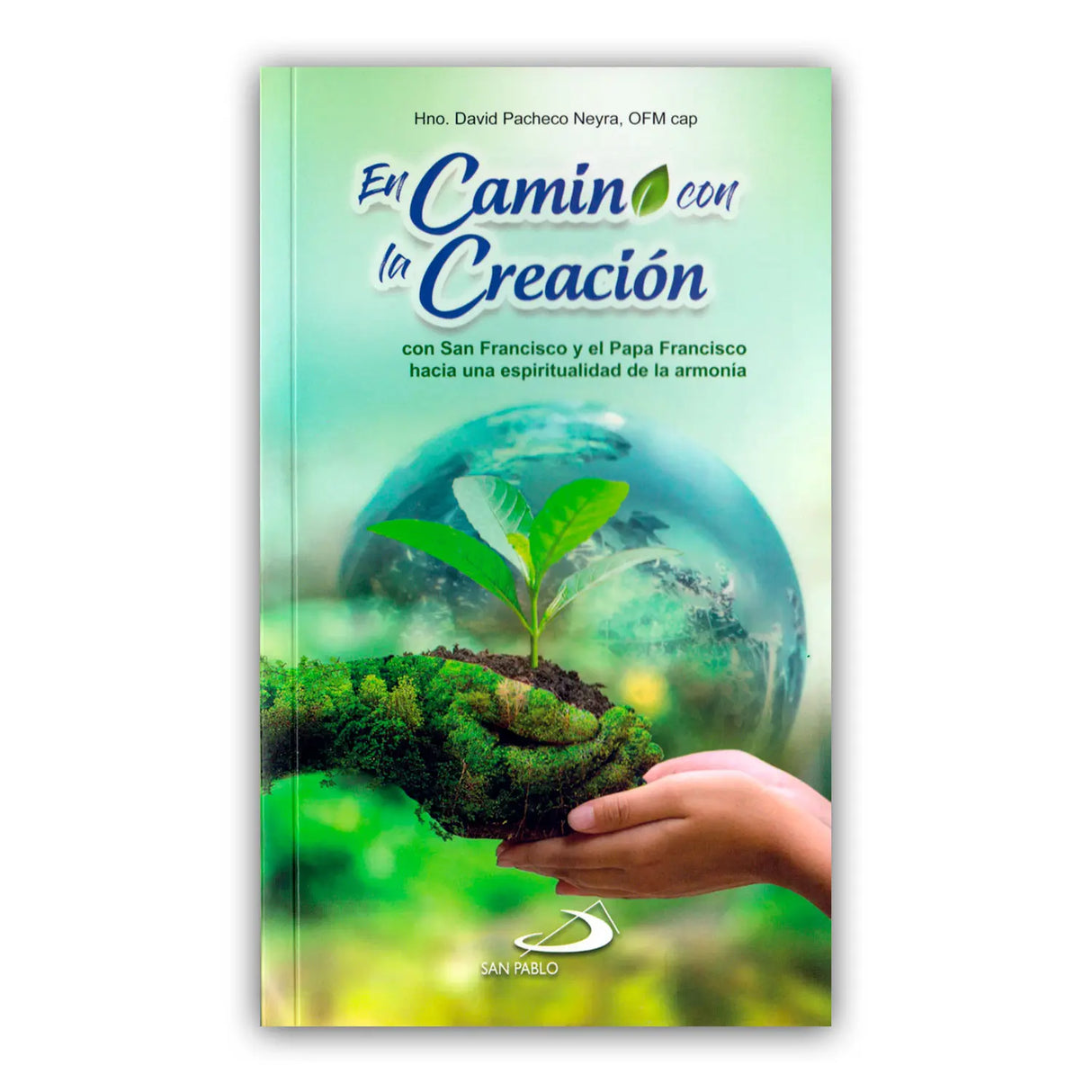 On the path of creation: with Francis and Pope Francis towards a spirituality of harmony