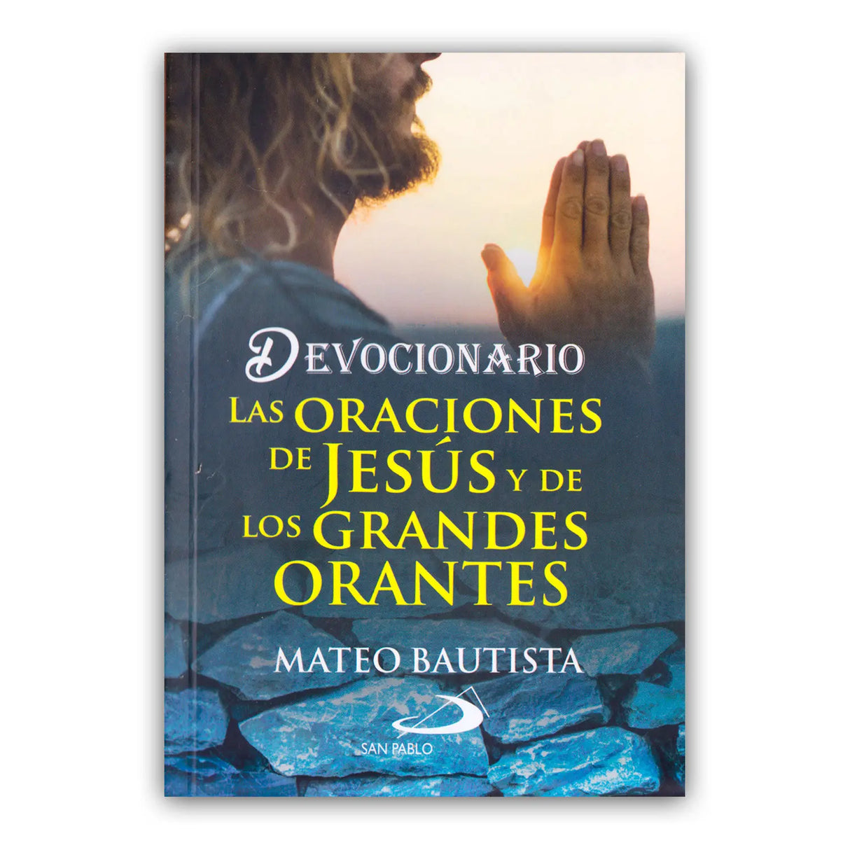 Devocionario Las Oraciones de Jesús y de Los Grandes Orantes