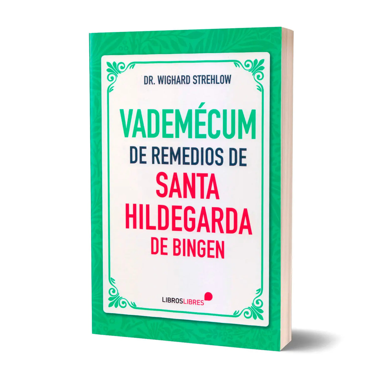 Vademecum of Saint Hildegard's Remedies