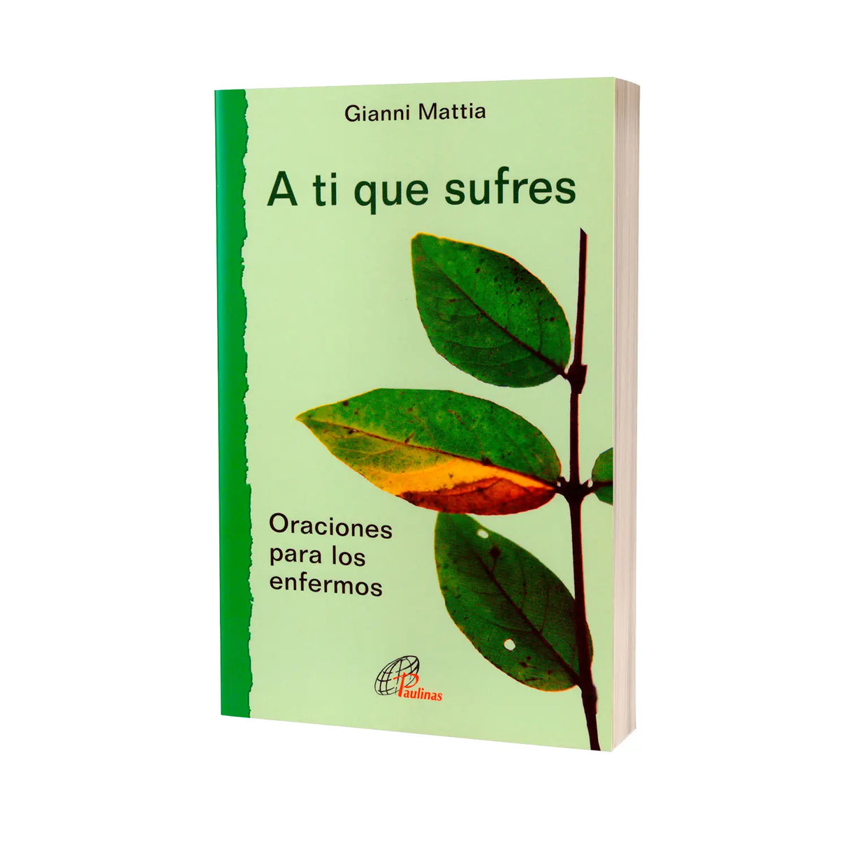 A ti que sufres. Oraciones para los enfermos