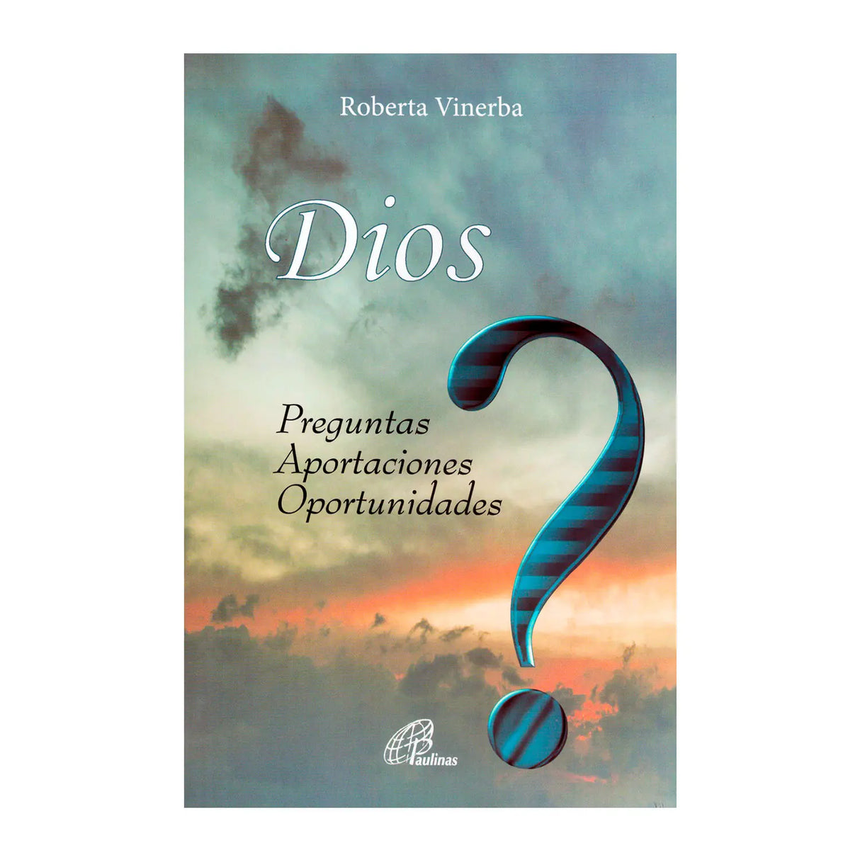 Dios. Preguntas. Aportaciones. Oportunidades