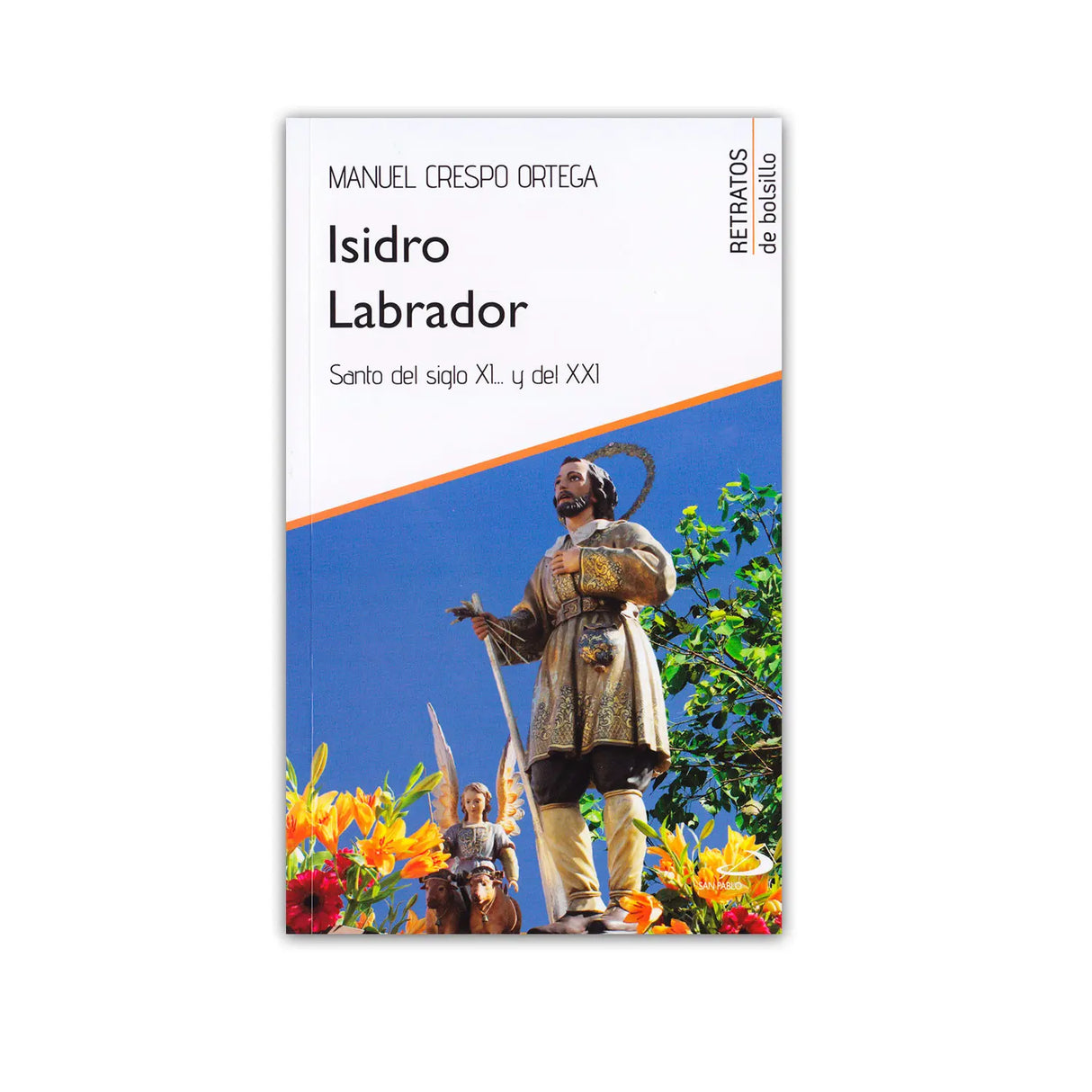 Isidro Labrador – Santo del siglo XI… y del XXI…