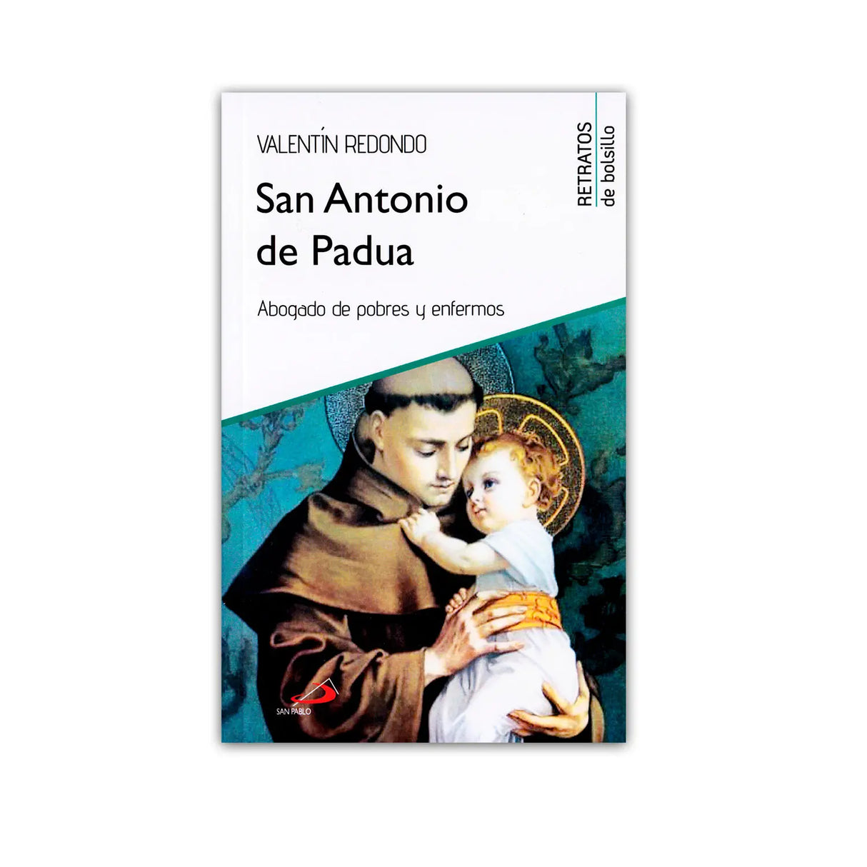 San Antonio de Padua – Abogado de los pobres y enfermos