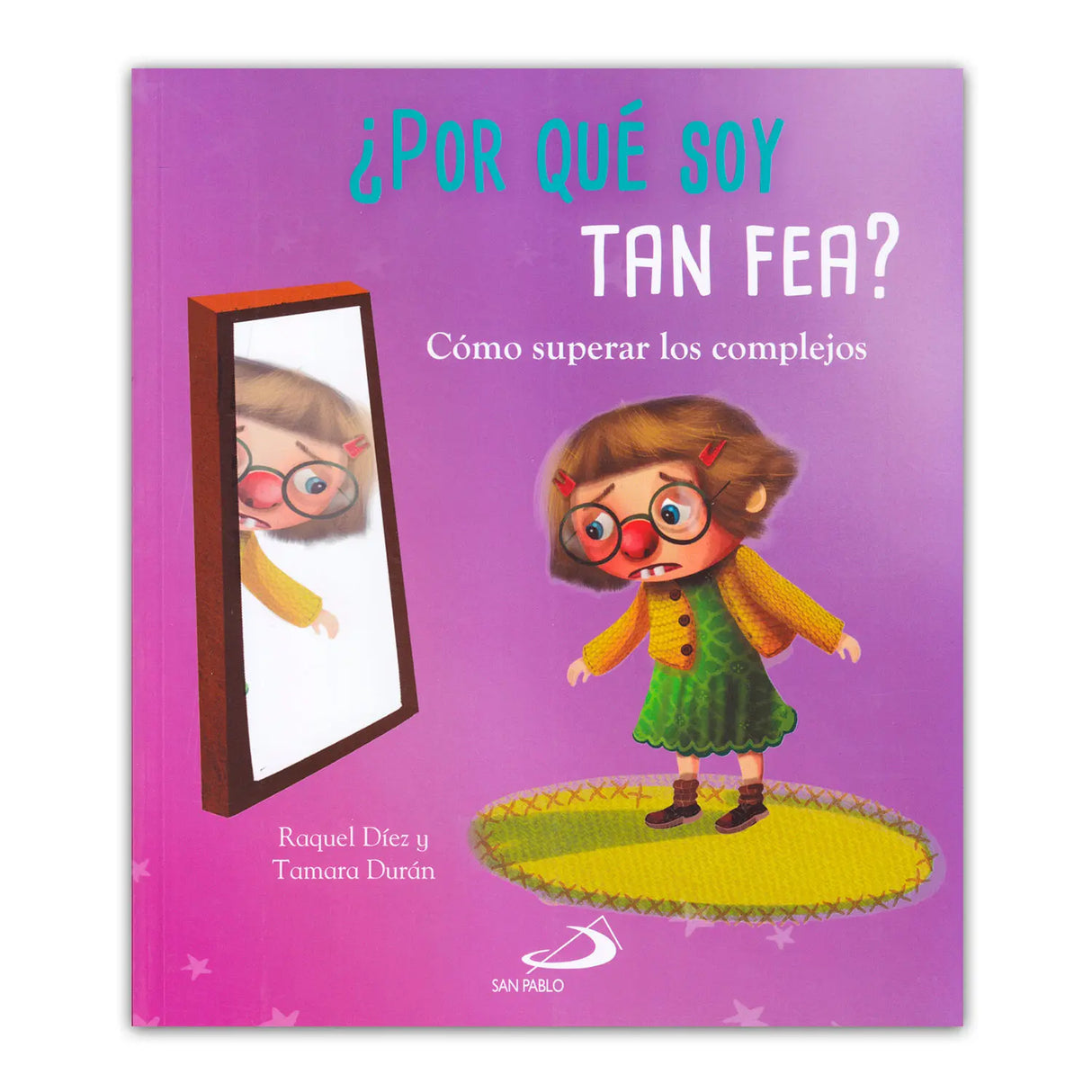 ¿ Por Qué soy TAN FEA? Cómo superar los complejos