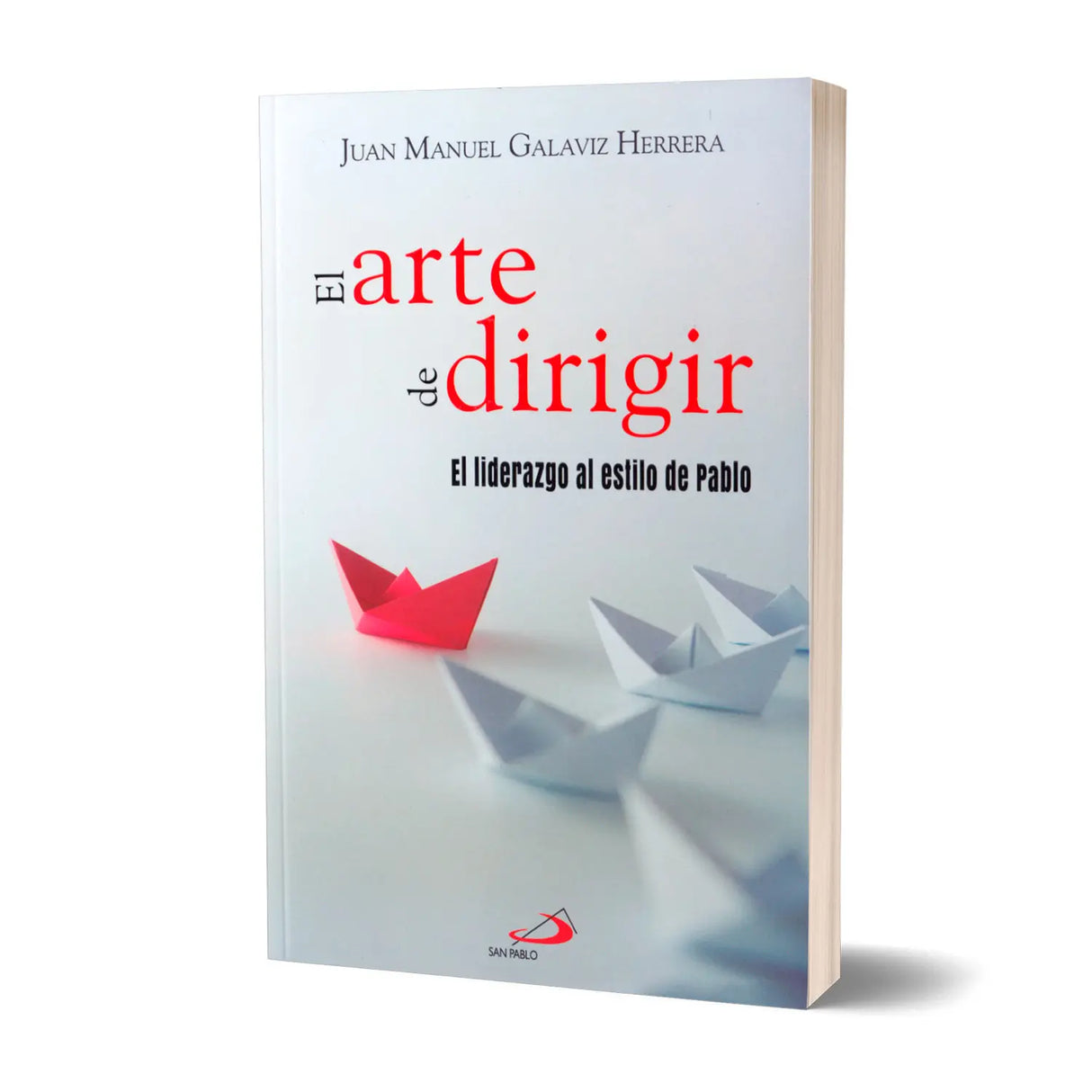 El arte de dirigir – El liderazgo al estilo de Pablo