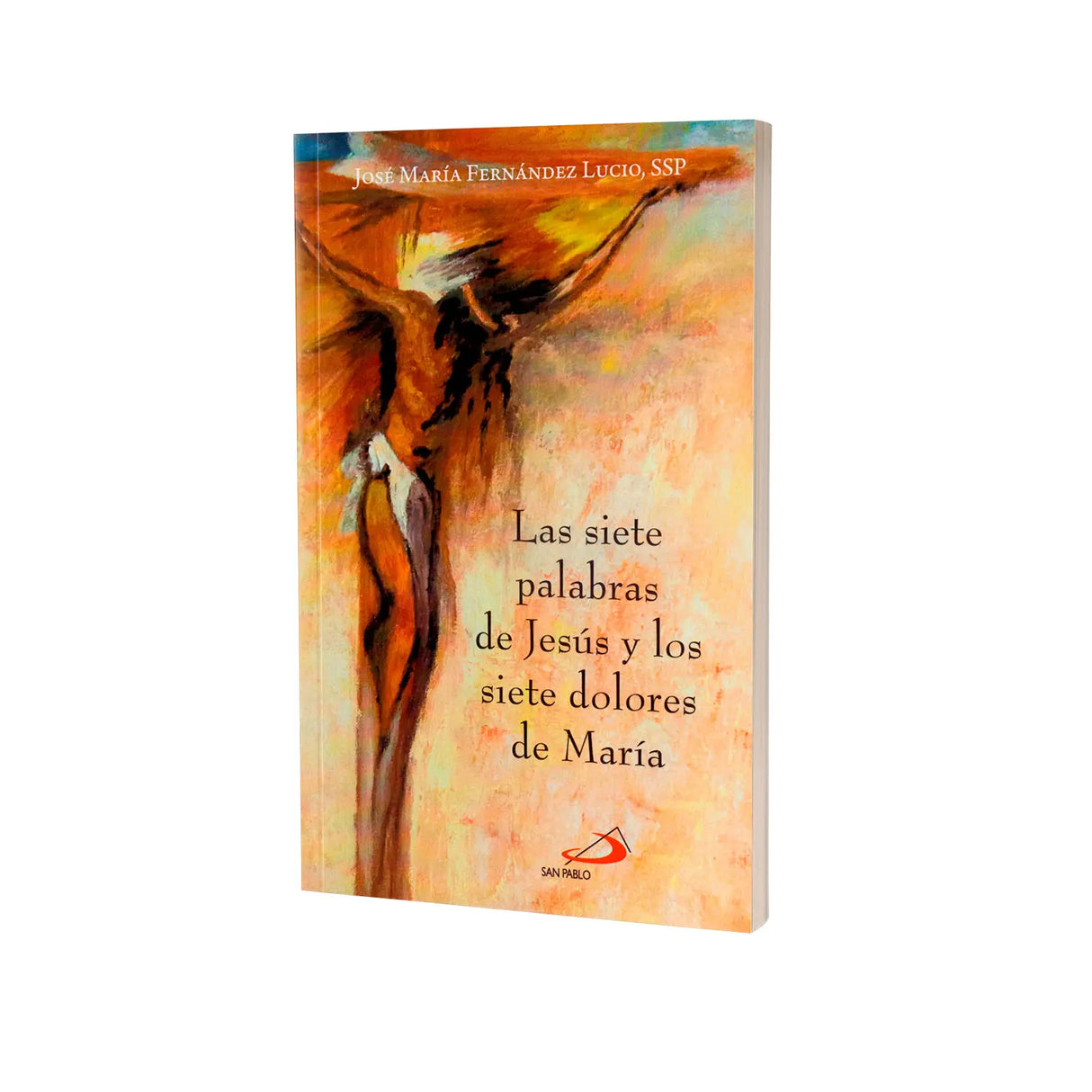 Las siete palabras de Jesús y los siete dolores de Maria