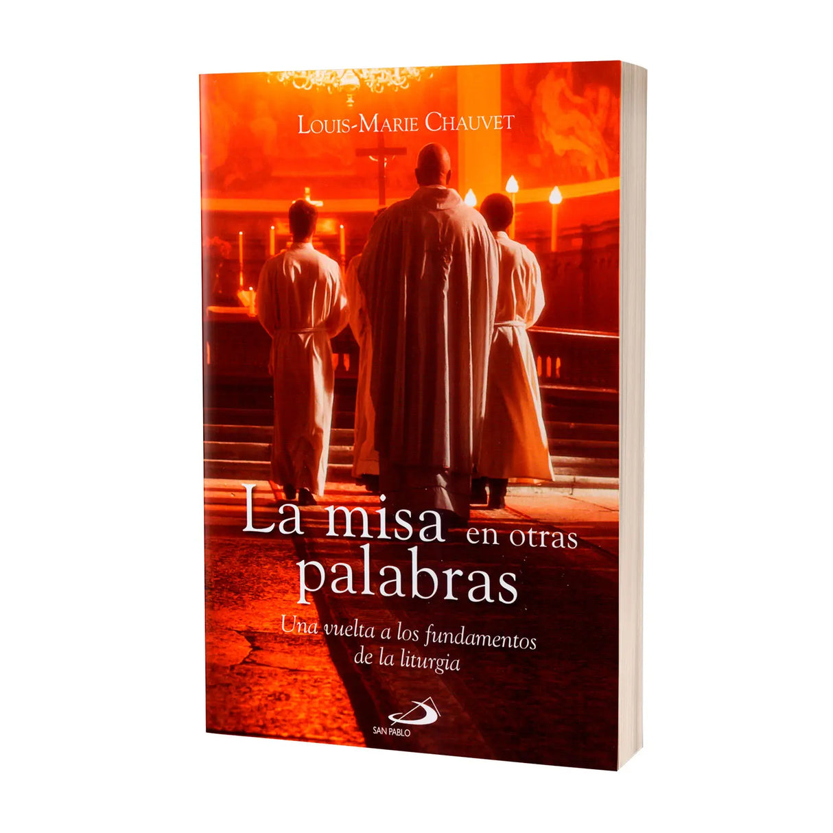 La Misa en otras Palabras - Una vuelta a Los Fundamentos de la Liturgia