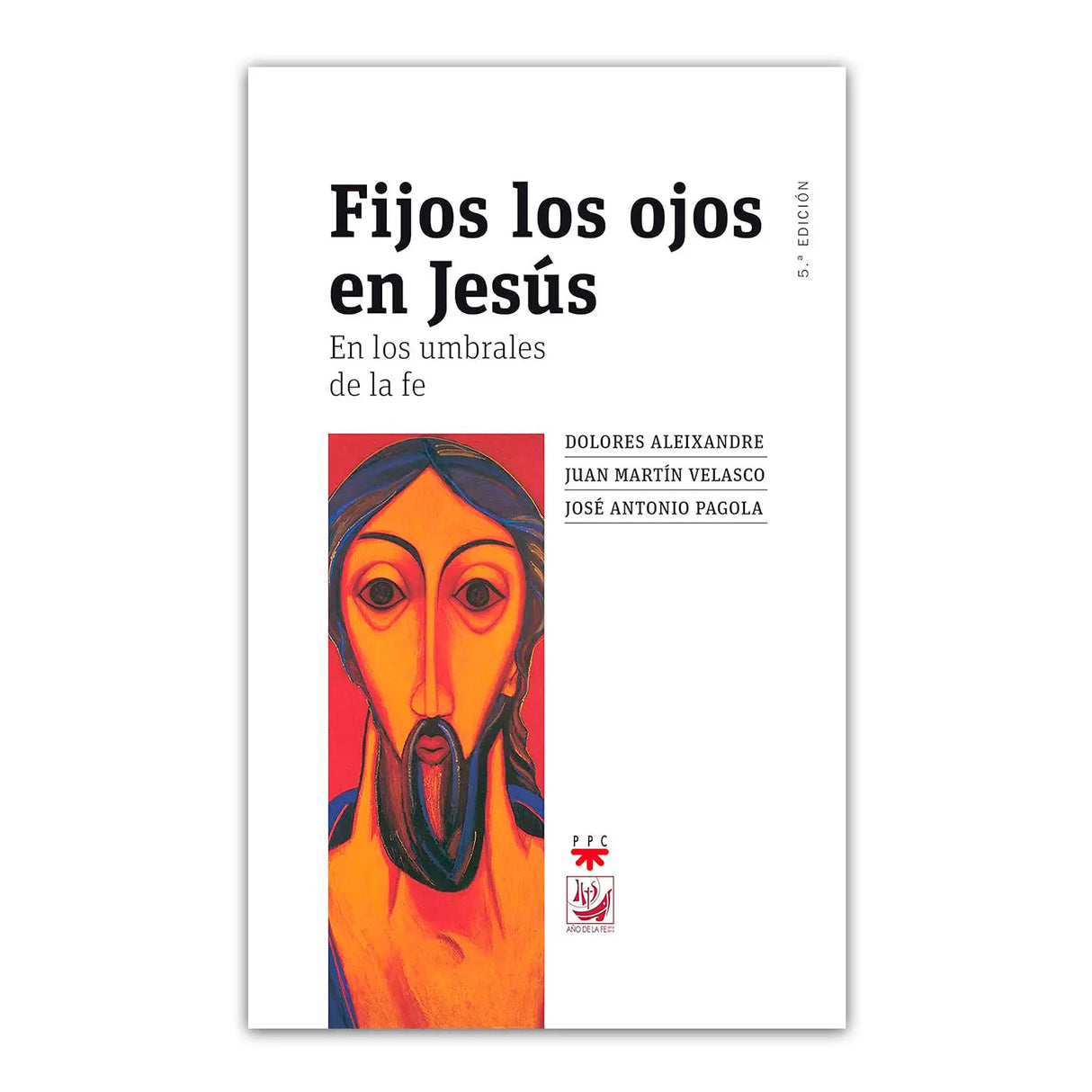 Fijos los ojos en Jesús En los umbrales de la fe