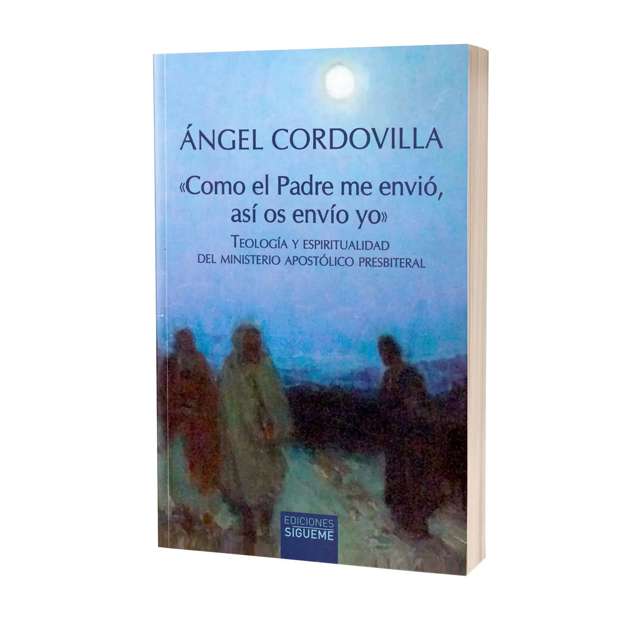 Como el Padre me envió, así os envío yo - Teología y Espiritualidad del Ministerio Apostólico Presbiteral