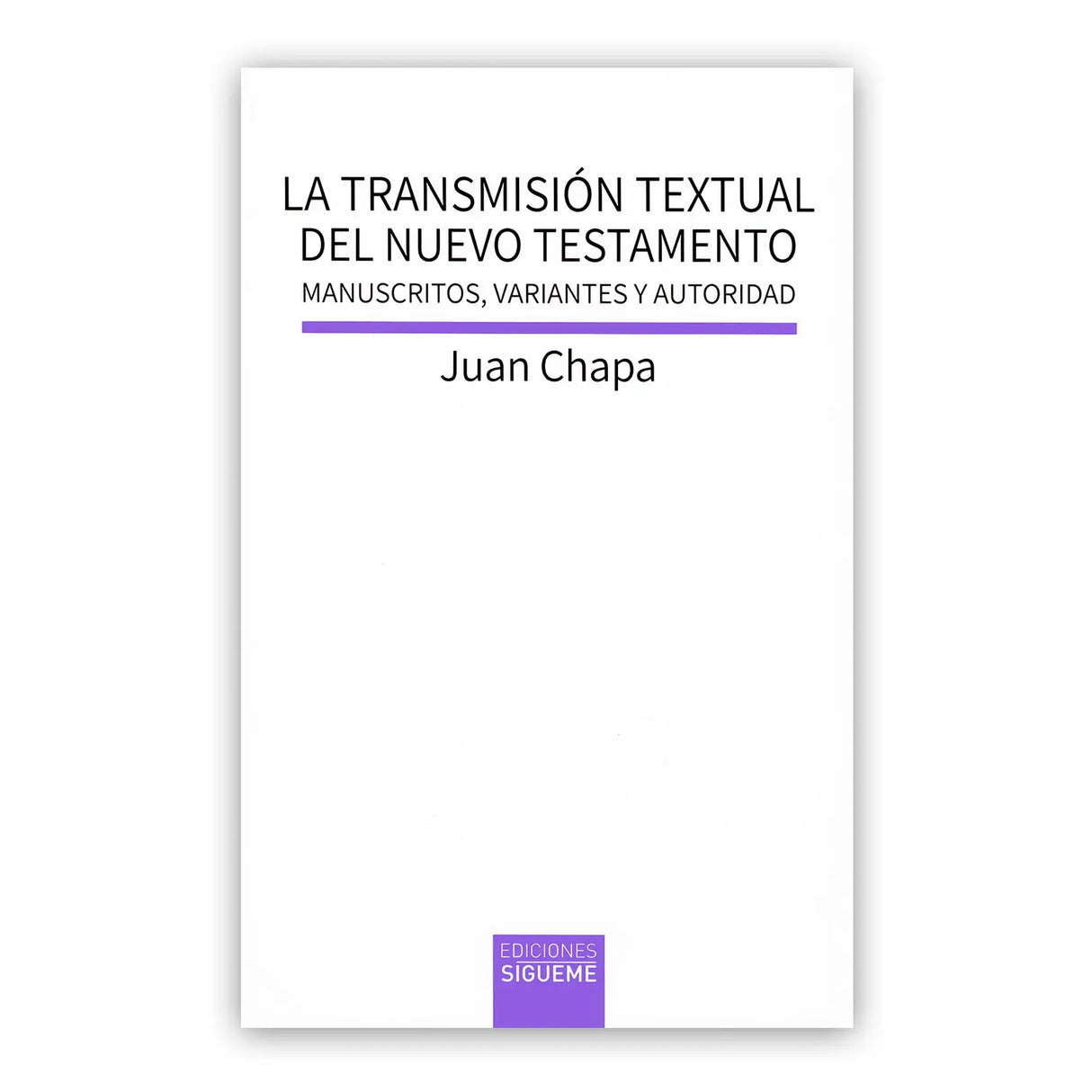 La Transmisión Textual del nuevo Testamento - Manuscritos, Variantes y autoridad