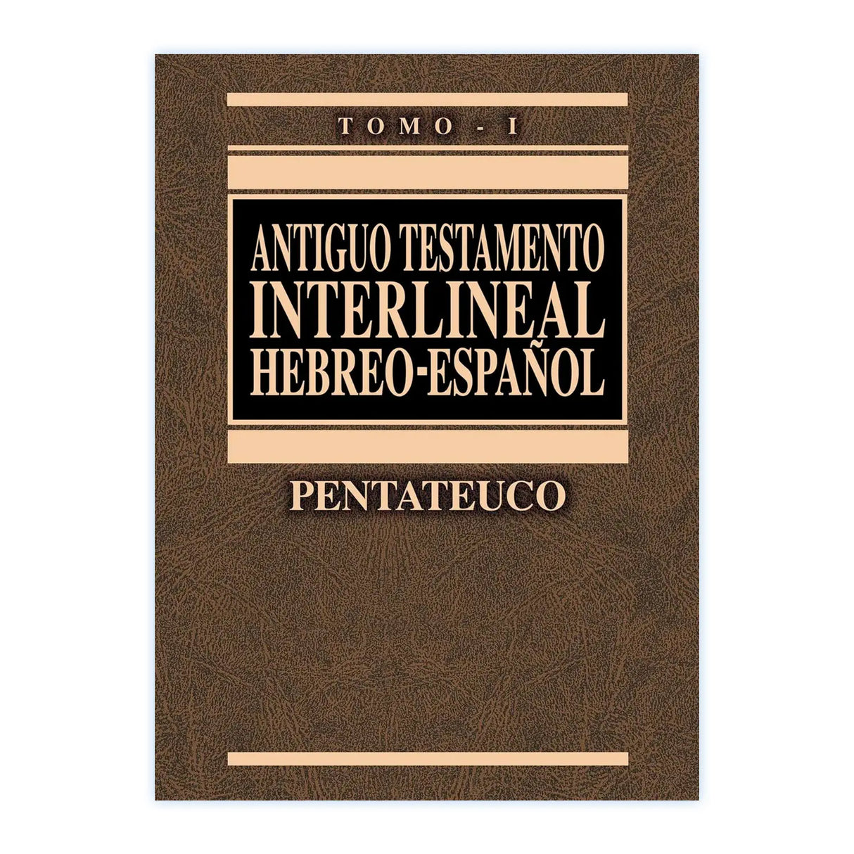 Antiguo Testamento Interlineal Hebreo - Español Tomo I Pentateuco - EDICION LUJO