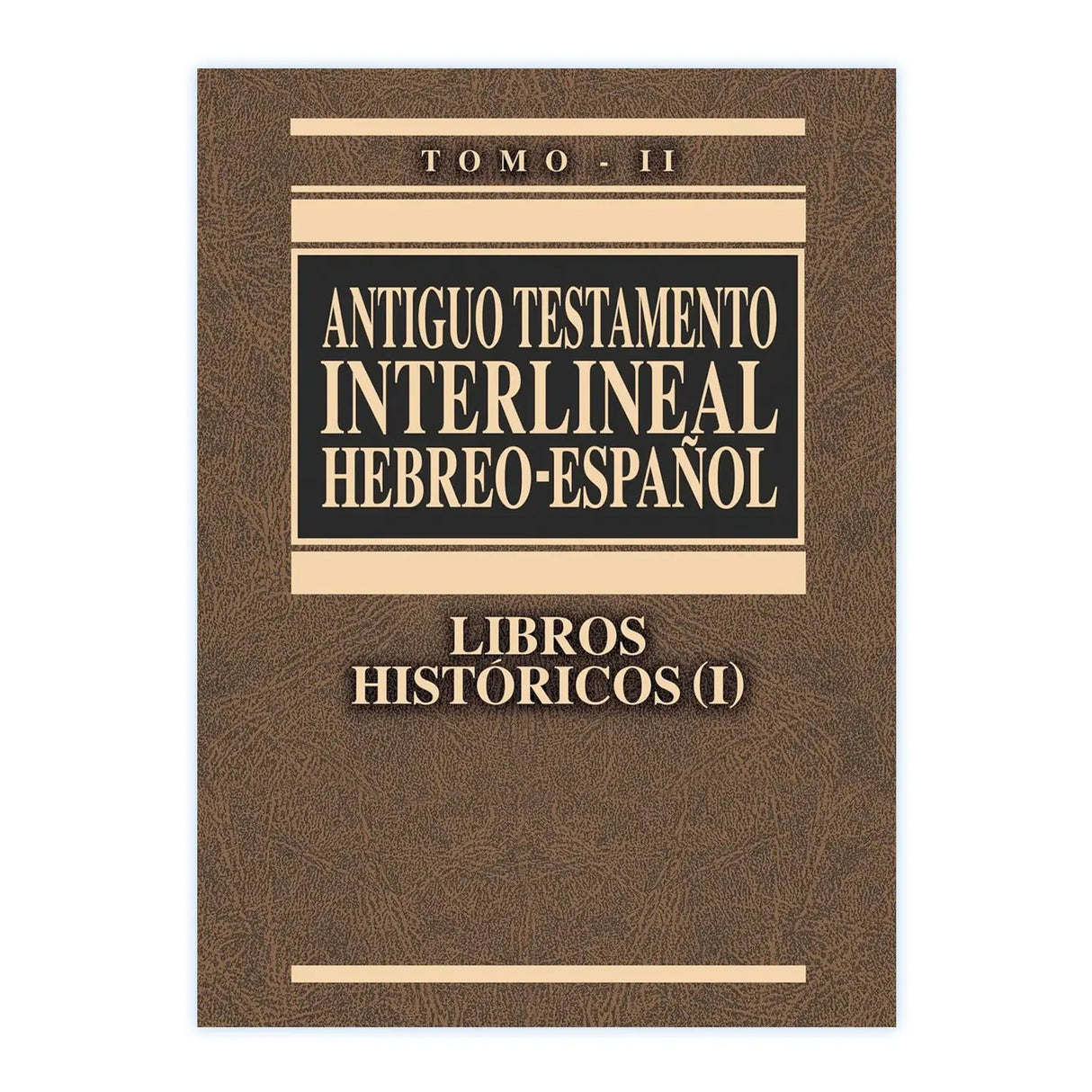 Antiguo Testamento Interlineal Hebreo - Español Tomo II Libros Históricos (I) - EDICION LUJO