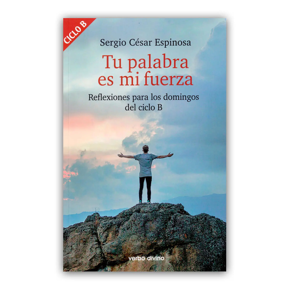 Tu palabra es mi fuerza – Reflexiones para los domingos del ciclo B