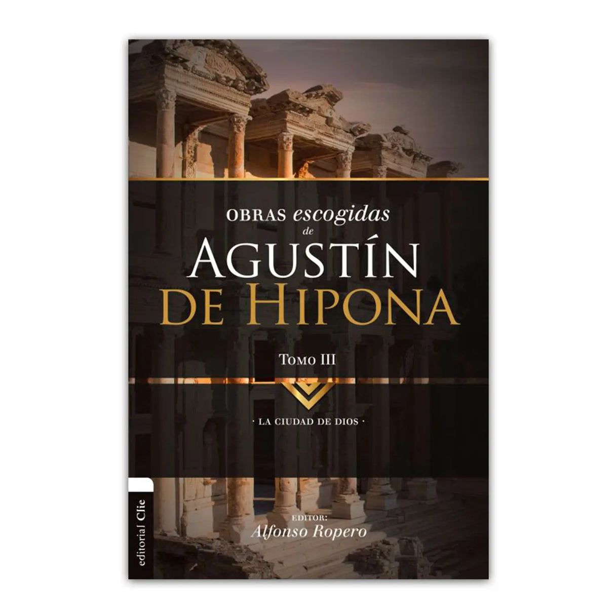 Obras escogidas de Agustín de Hipona Tomo 3 ” La ciudad de Dios”