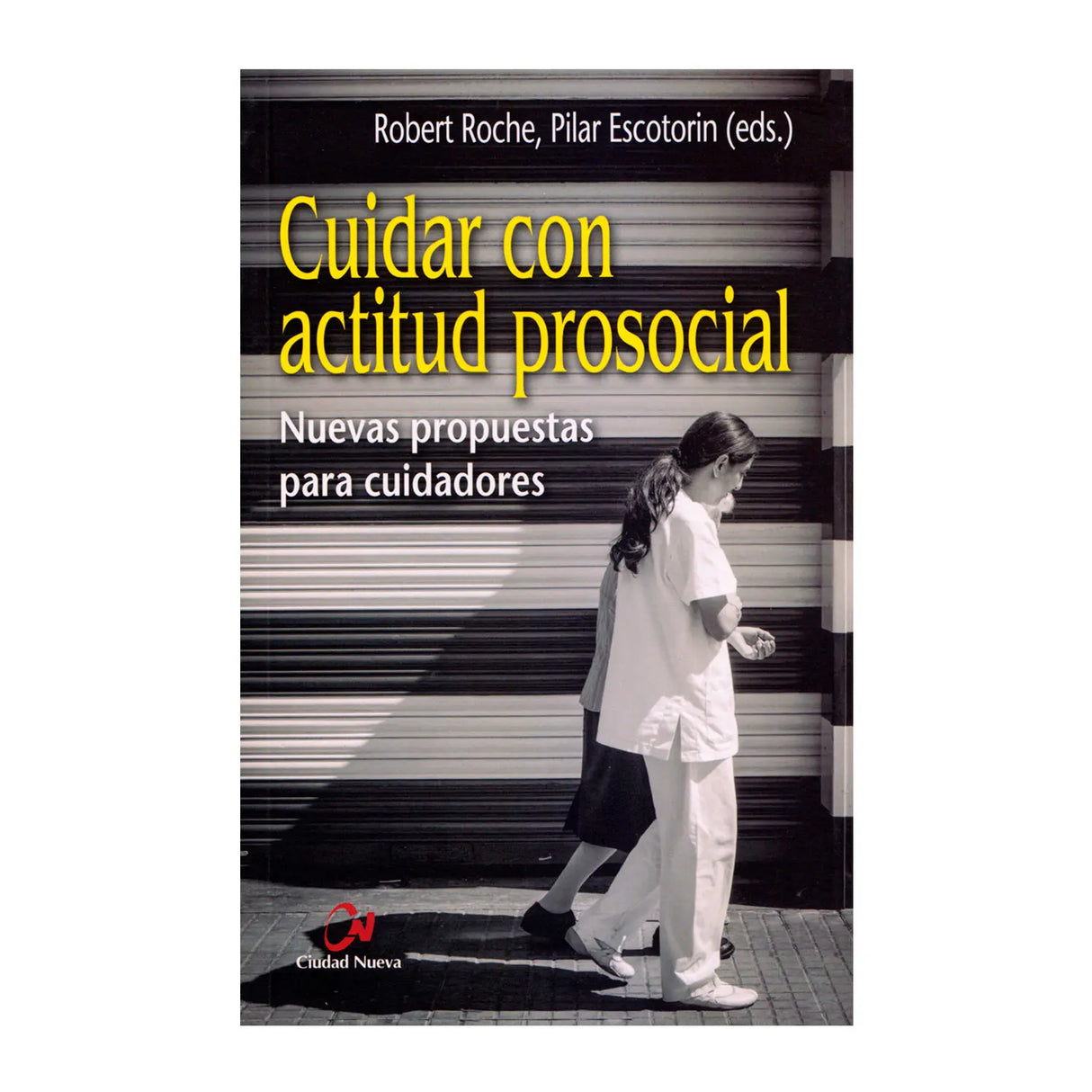 Cuidar con actitud prosocial -Nuevas propuestas para cuidadores