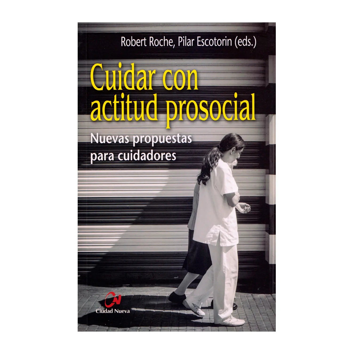 Cuidar con actitud prosocial -Nuevas propuestas para cuidadores
