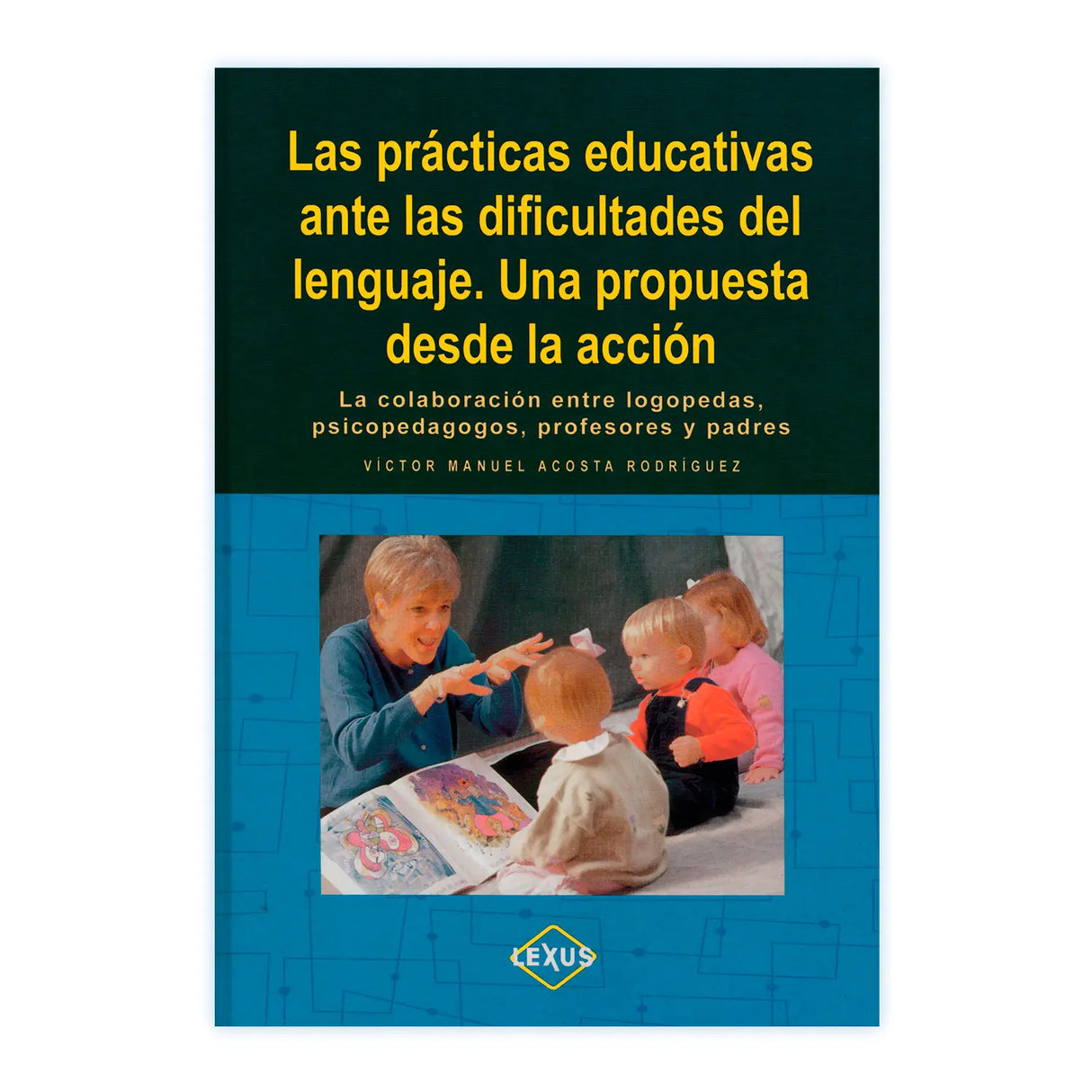 Las Prácticas Educativas ante las Dificultades del Lenguaje
