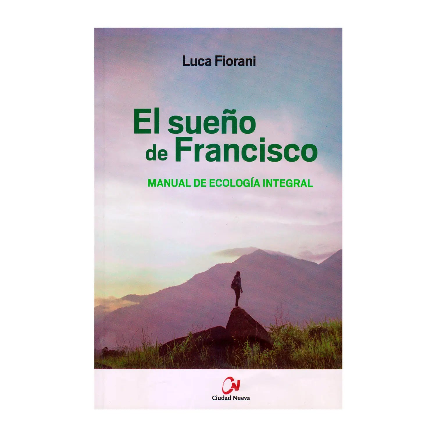 El sueño de Francisco - Manual de ecología integral