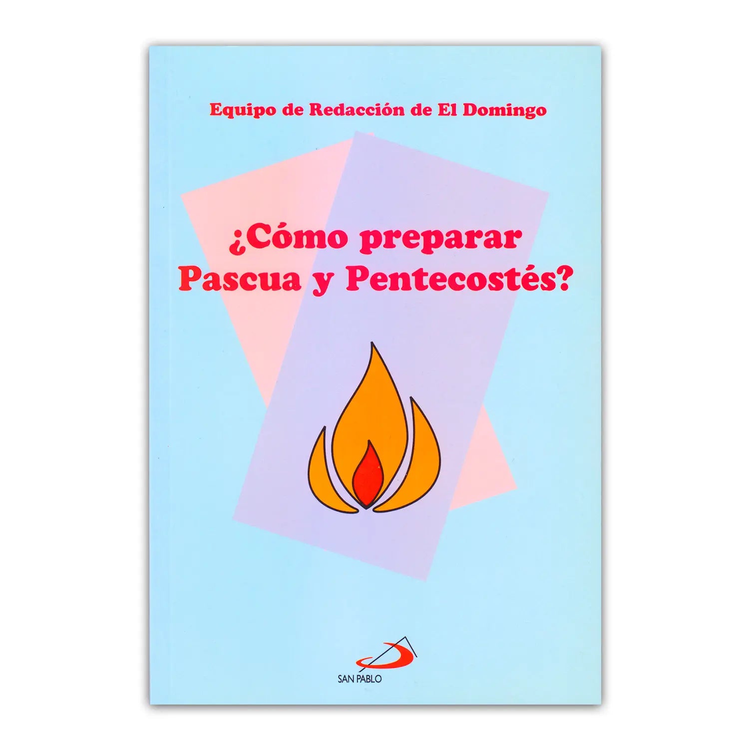 ¿ Cómo preparar Pascua y Pentecostés?