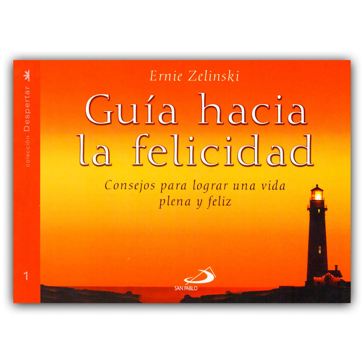 Guía hacia la Felicidad - Consejos para lograr una vida plena y feliz