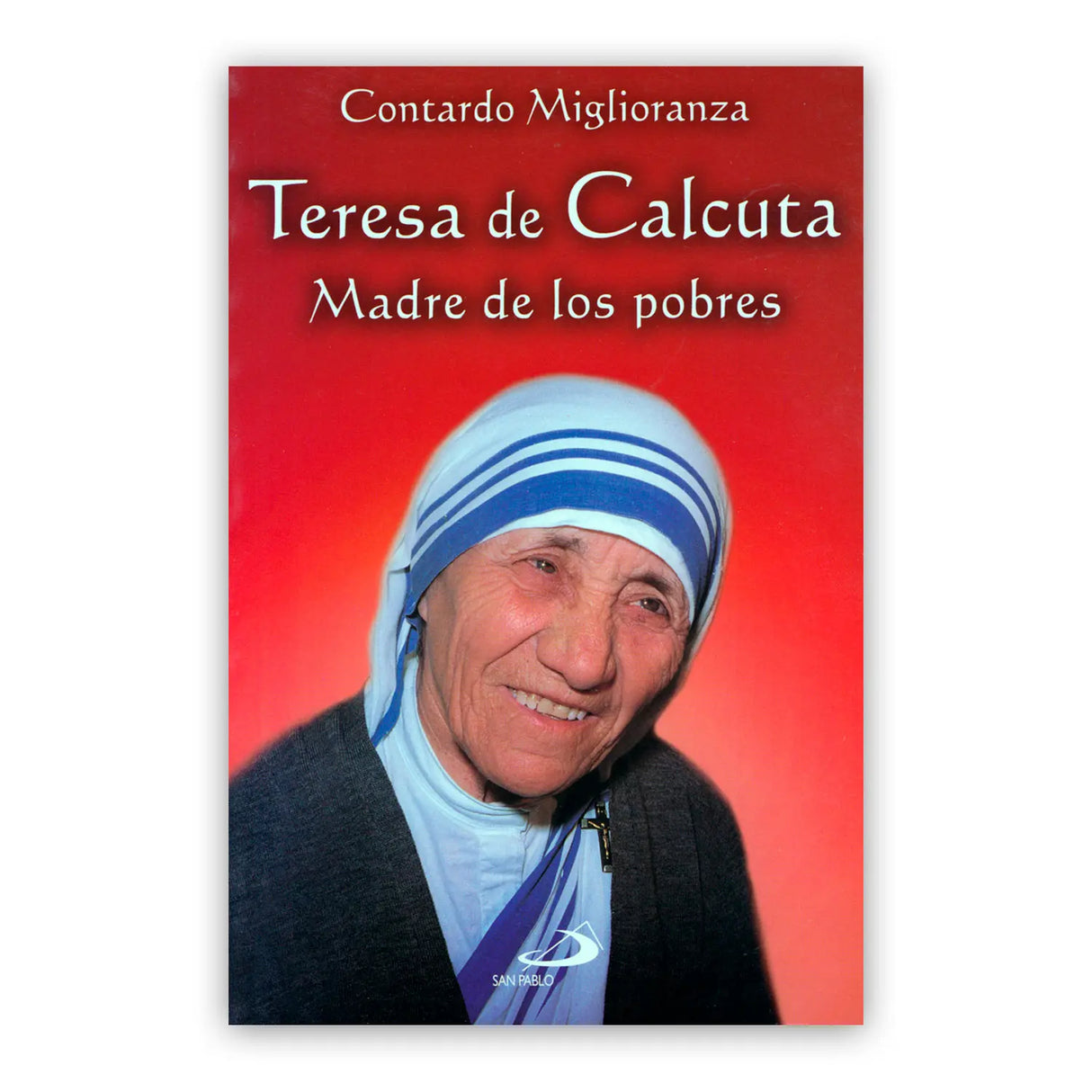 Teresa de Calcuta – Madre de los Pobres