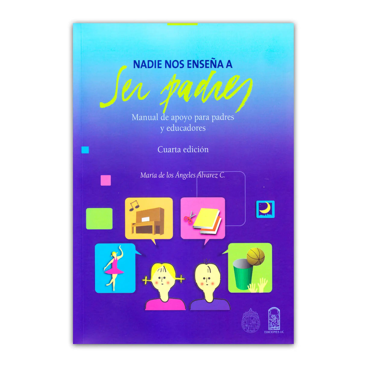 Nadie nos enseña a Ser Padres