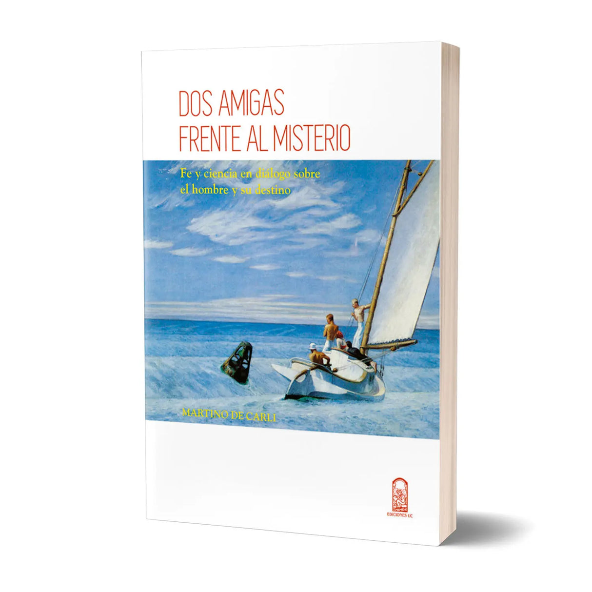 DOS AMIGAS FRENTE AL MISTERIO. Fe y ciencia en diálogo sobre el hombre y su destino