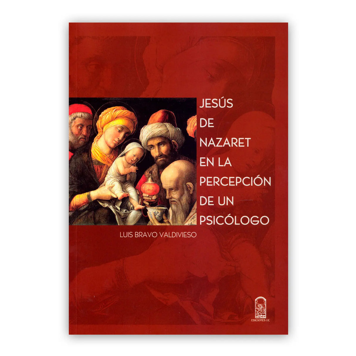 Jesús de Nazaret en la Percepción de un Psicólogo
