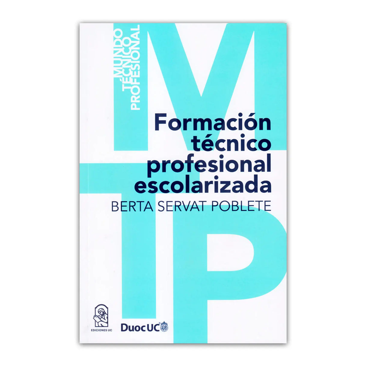Formación Técnico Profesional Escolarizada
