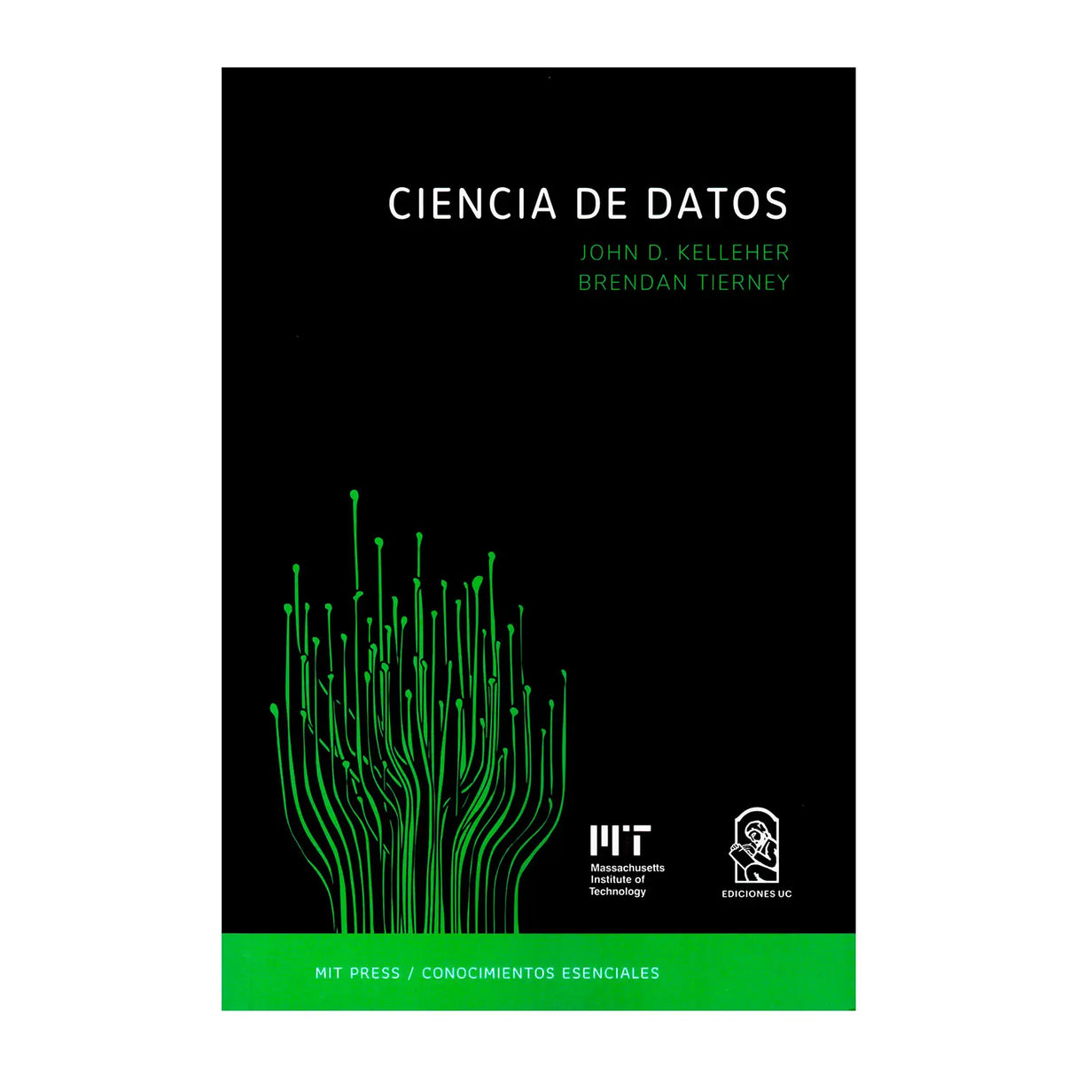 Ciencia de Datos - La serie de conocimientos esenciales de MIT Press
