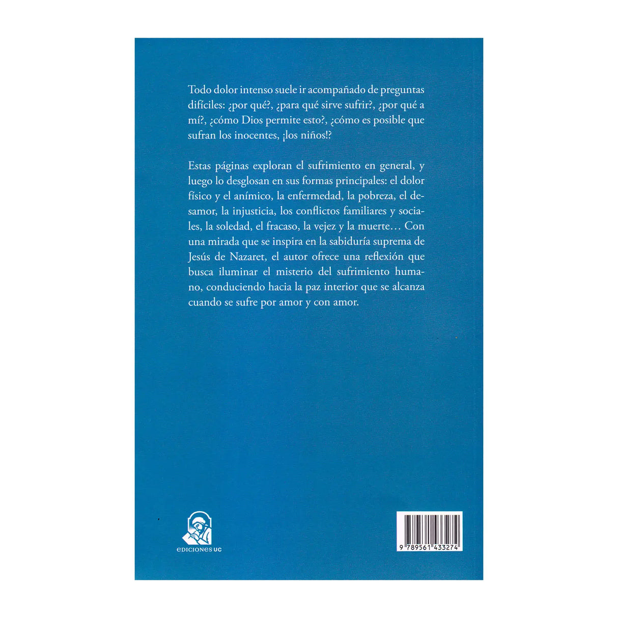 Por qué sufrir - El sentido trascendente del Dolor