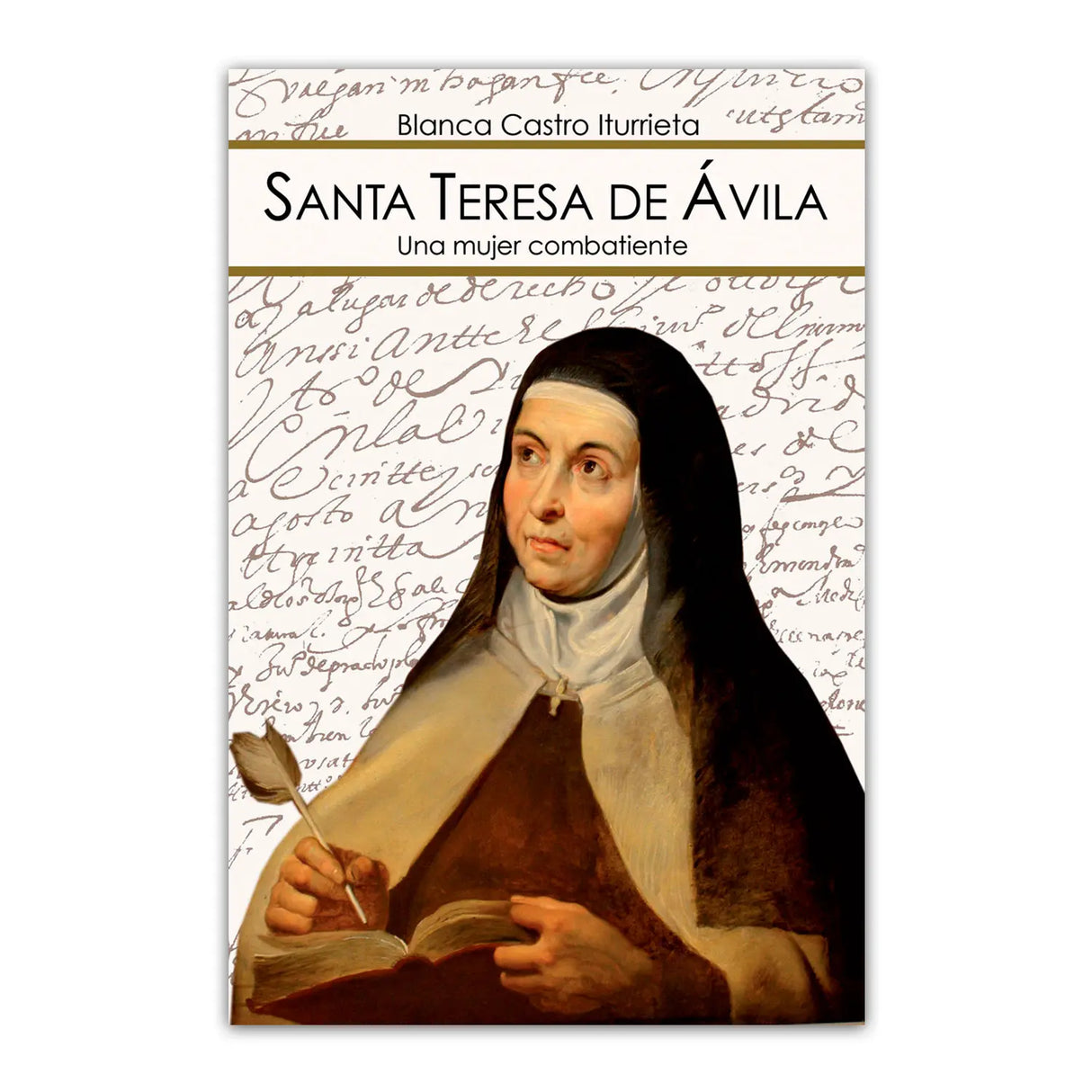 Santa Teresa de Avila, una mujer combatiente