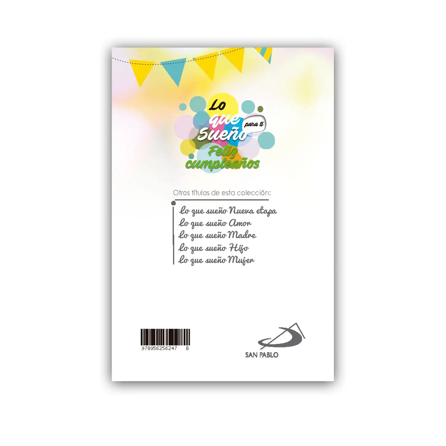 Lo que sueño para ti: Feliz Cumpleaños (Libro Tarjeta)