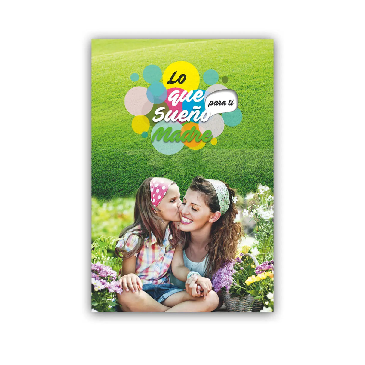 Lo que Sueño para ti : Madre