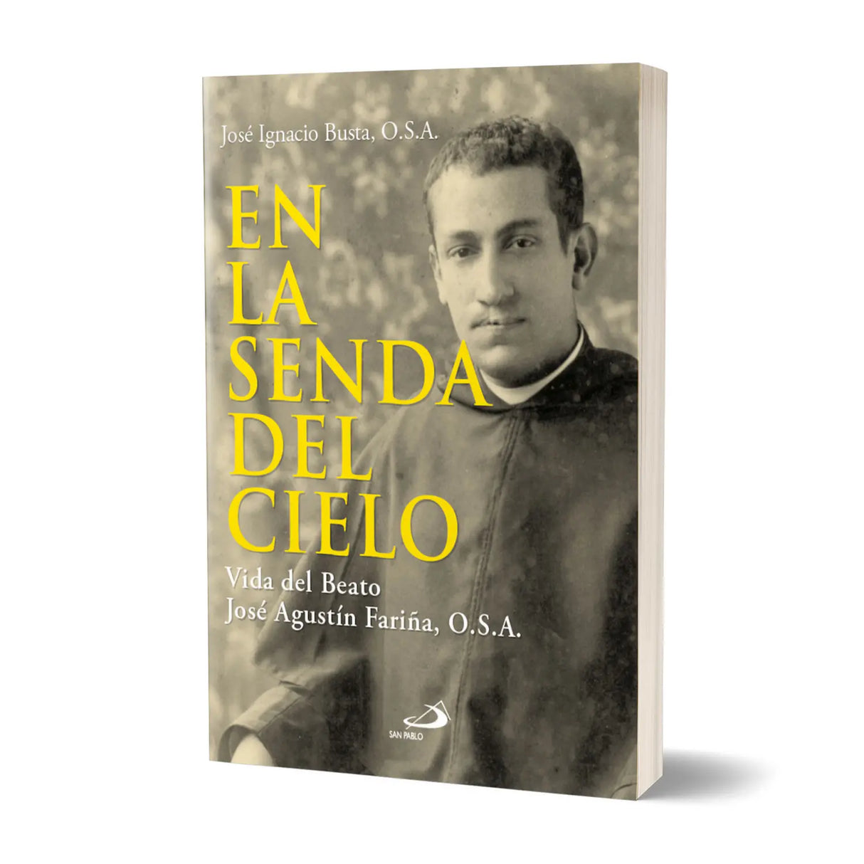 En la Senda del Cielo – Vida del Beato José Agustún Fariña, O.S.A