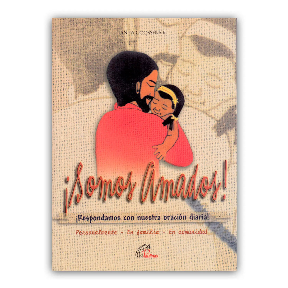 We Are Loved – Let’s Respond With Our Daily Prayer!