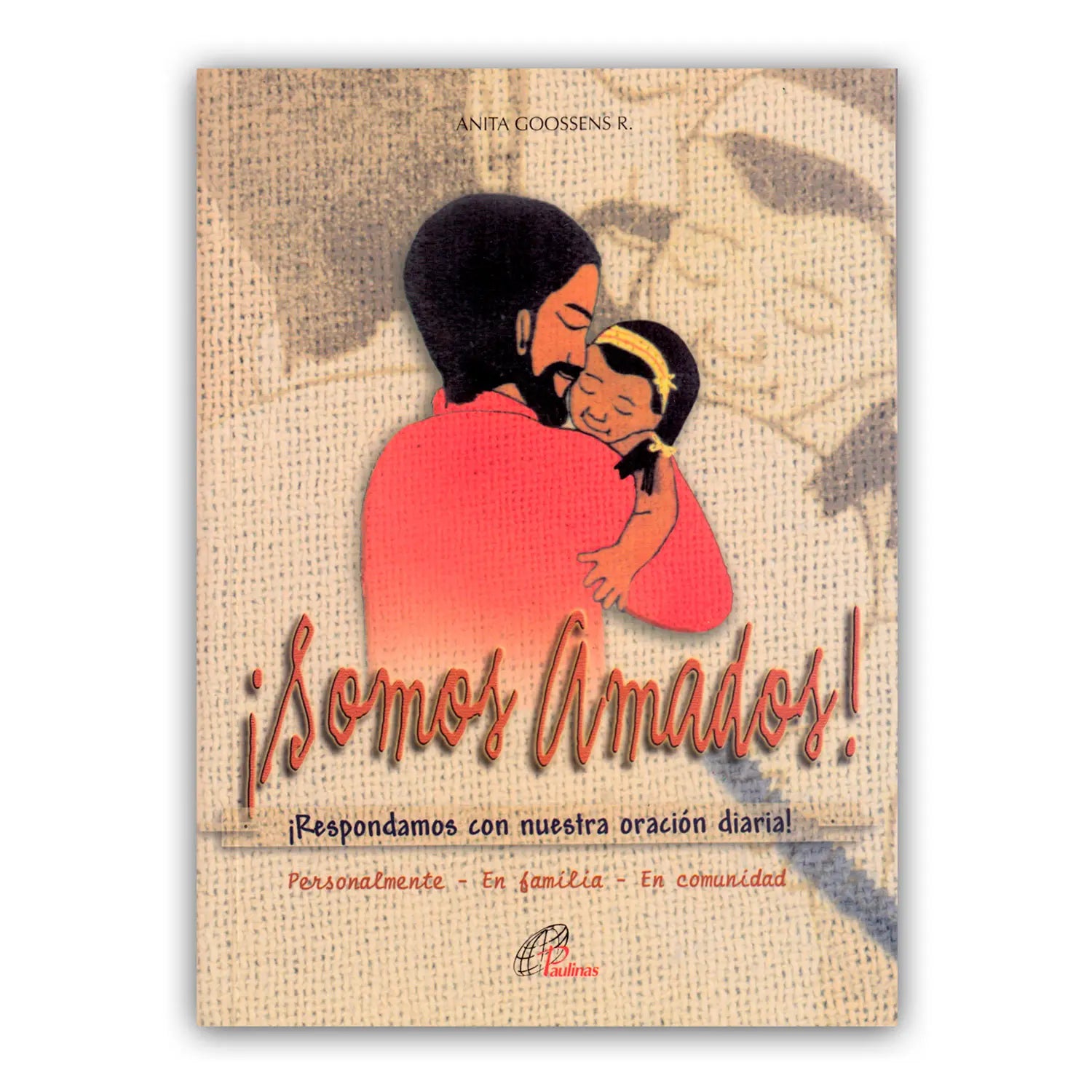 We Are Loved – Let’s Respond With Our Daily Prayer!