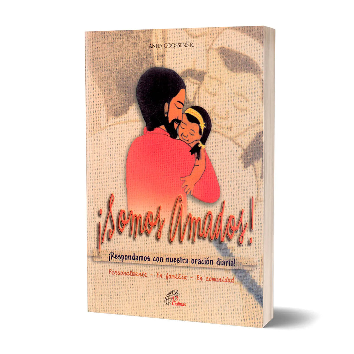 We Are Loved – Let’s Respond With Our Daily Prayer!