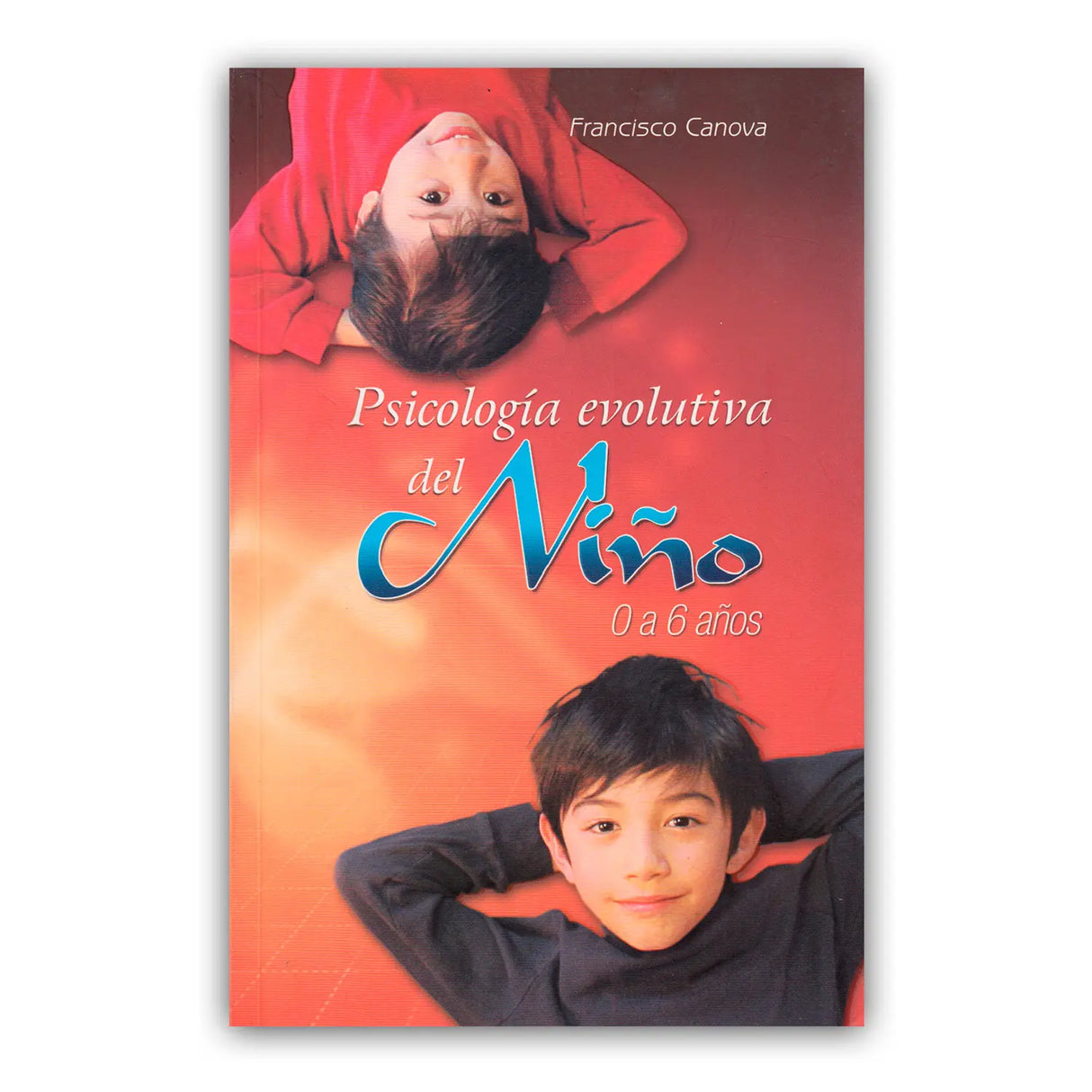 Psicología evolutiva del niño 0 a 6 años