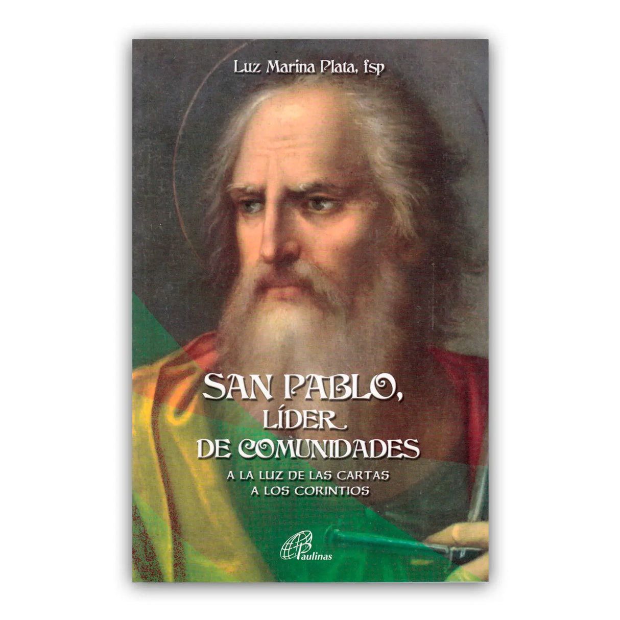 San Pablo, Líder de comunidades. A luz de las cartas a los Corintios