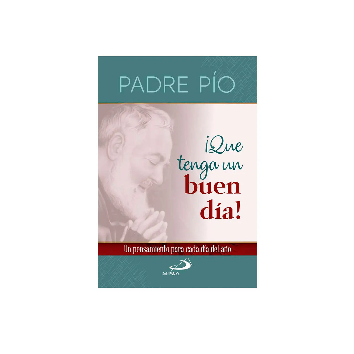 Que tenga un buen día - Padre Pío