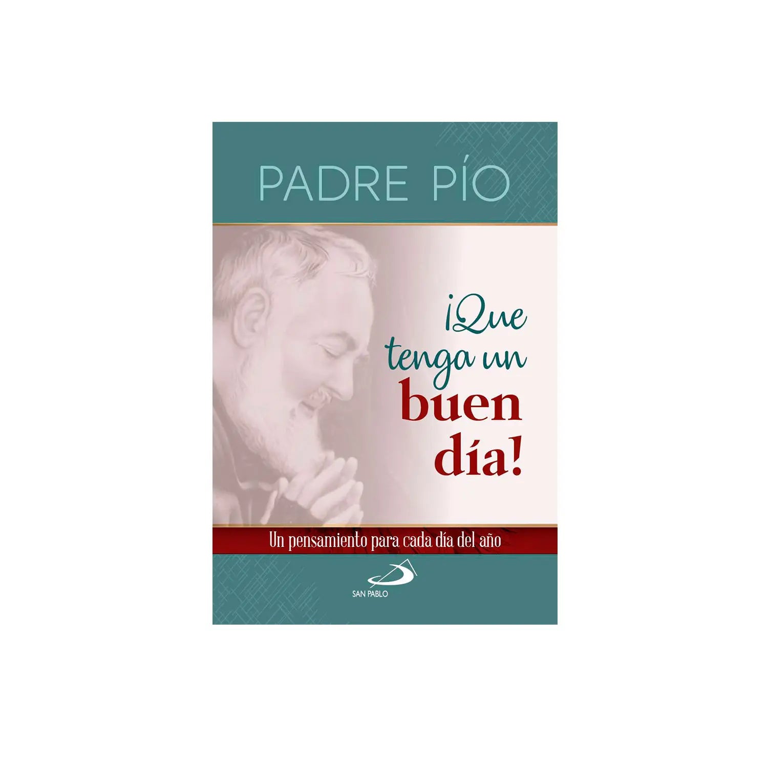 Que tenga un buen día - Padre Pío